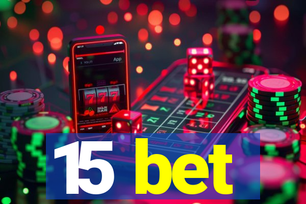 15 bet